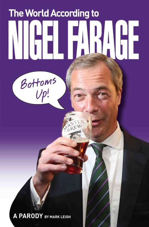 The World According To Nigel Farage Leigh Mark