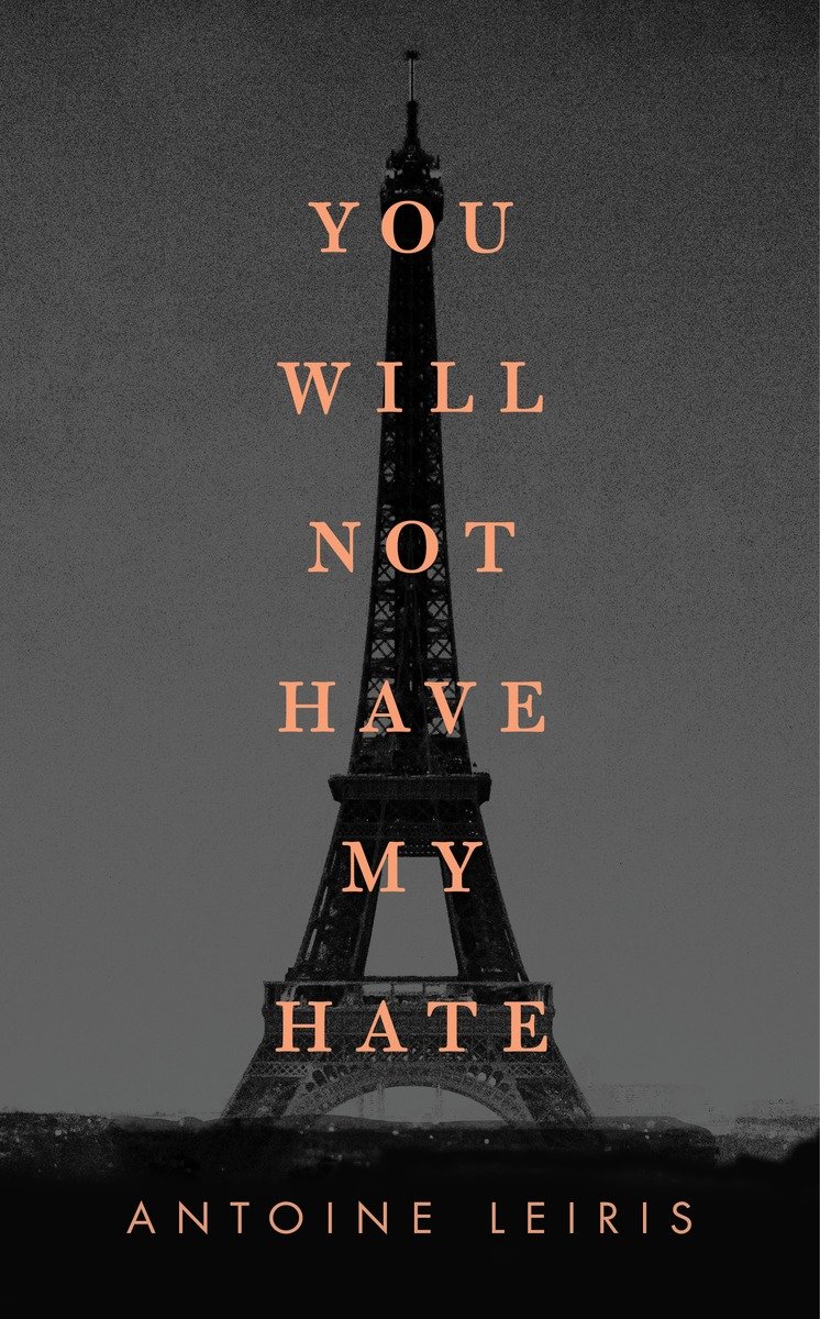 You Will Not Have My Hate Leiris Antoine