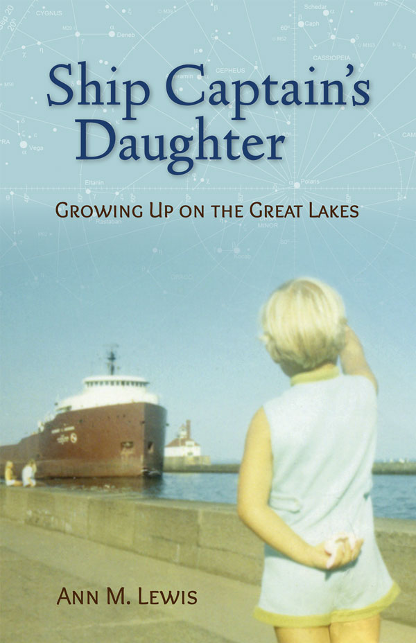 Ship Captains Daughter Growing Up On The Great Lakes Lewis