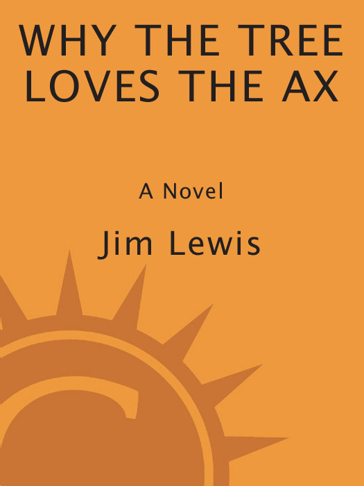 Why The Tree Loves The Ax Lewis Jim
