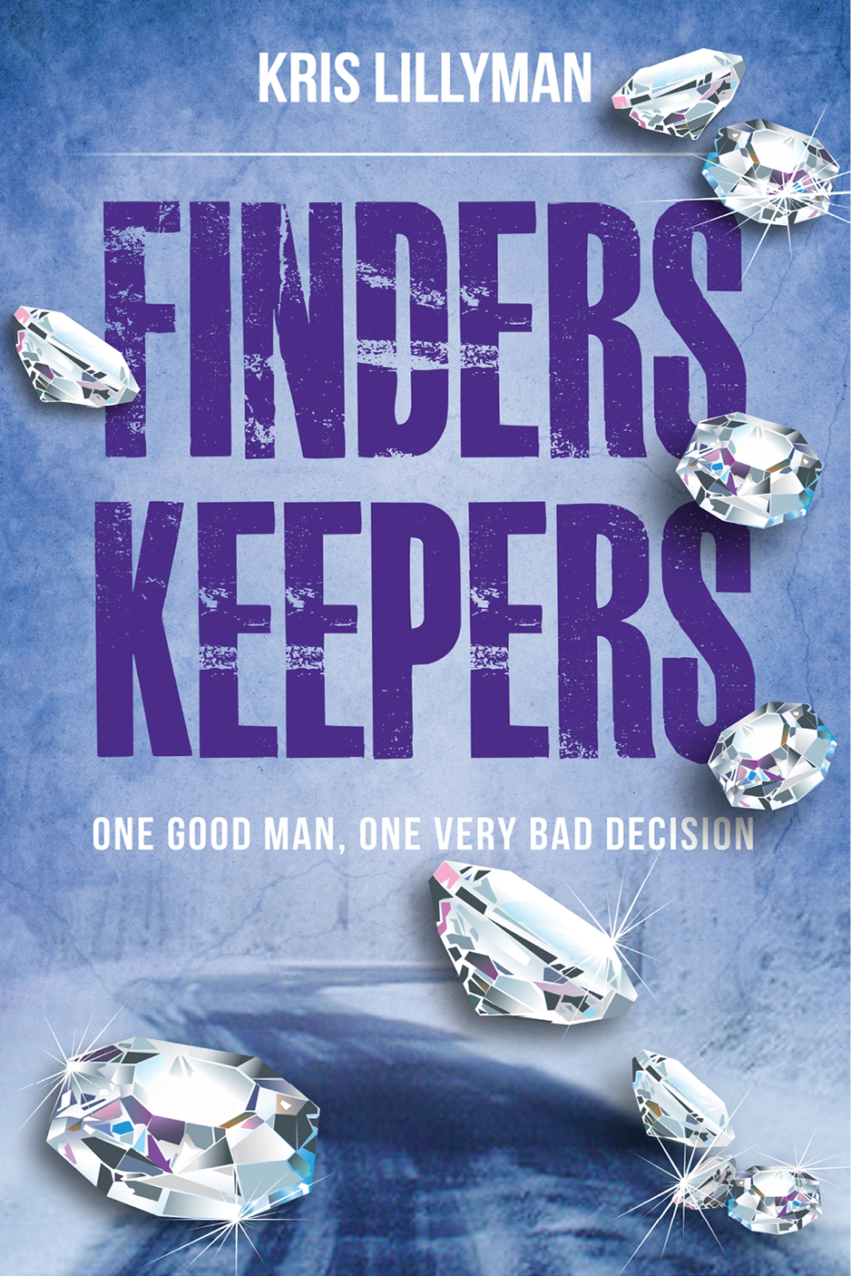 Finders Keepers One Good Man One Very Bad Decision Lillyman Kris