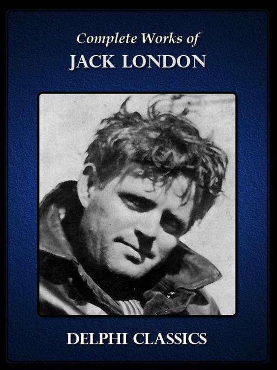 Complete Works Of Jack London Jack London