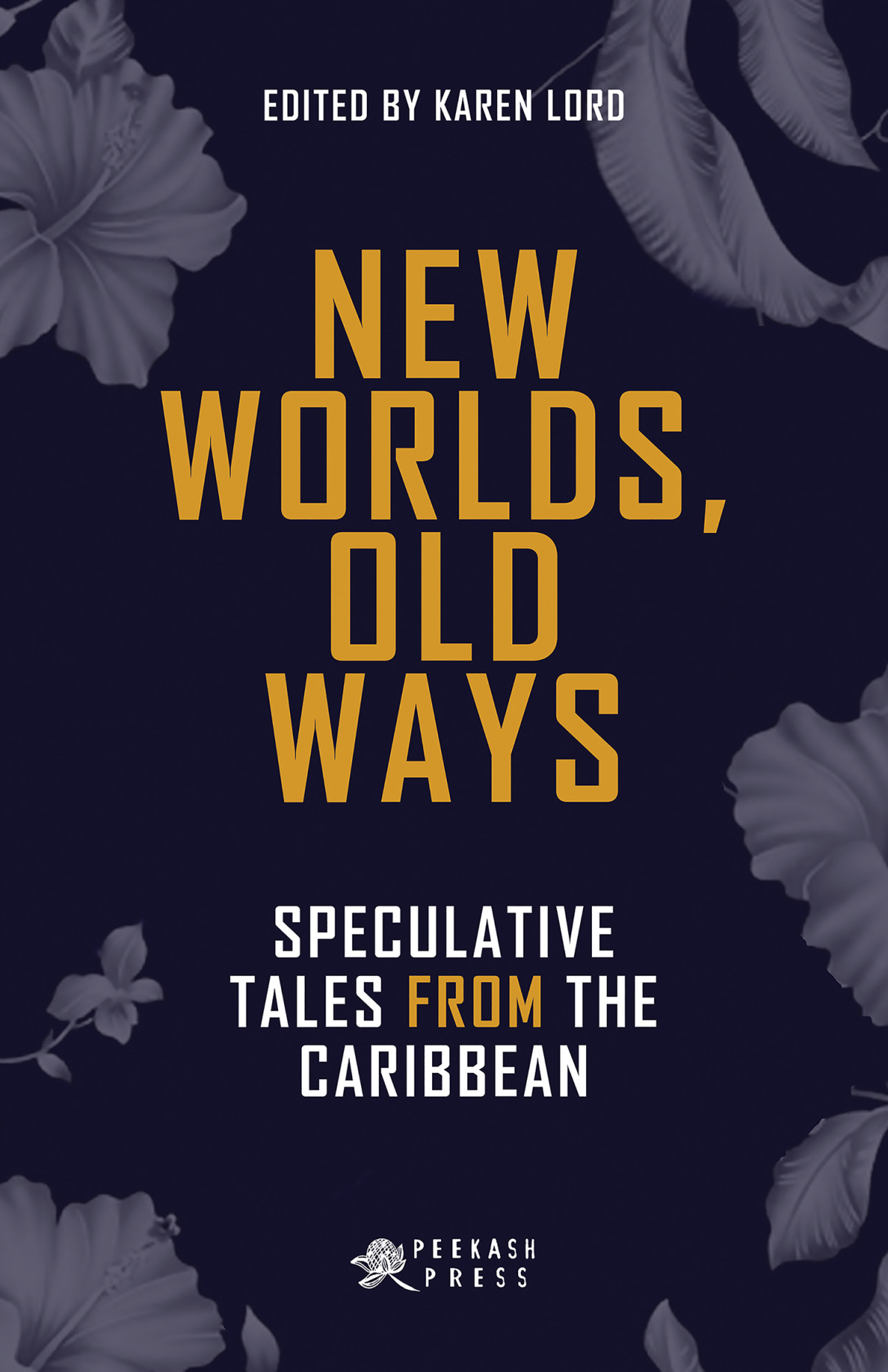 New Worlds Old Ways Speculative Tales From The Caribbean Lord