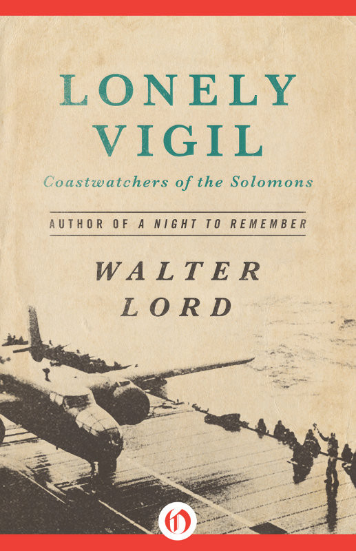 Lonely Vigil Coastwatchers Of The Solomons Lord Walter