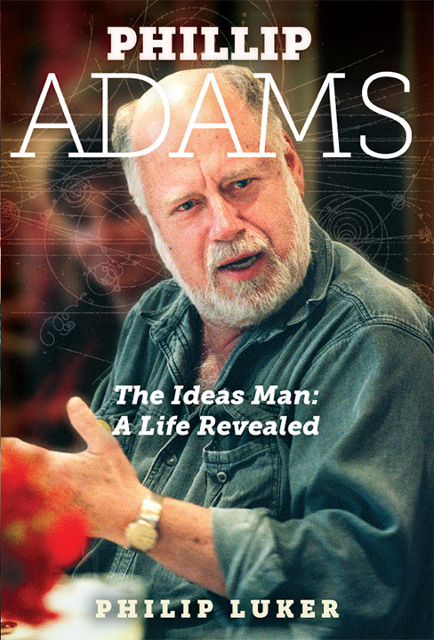 Phillip Adams The Ideas Man A Life Revealed Luker Philip