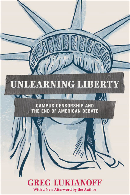 Unlearning Liberty Lukianoff Greg