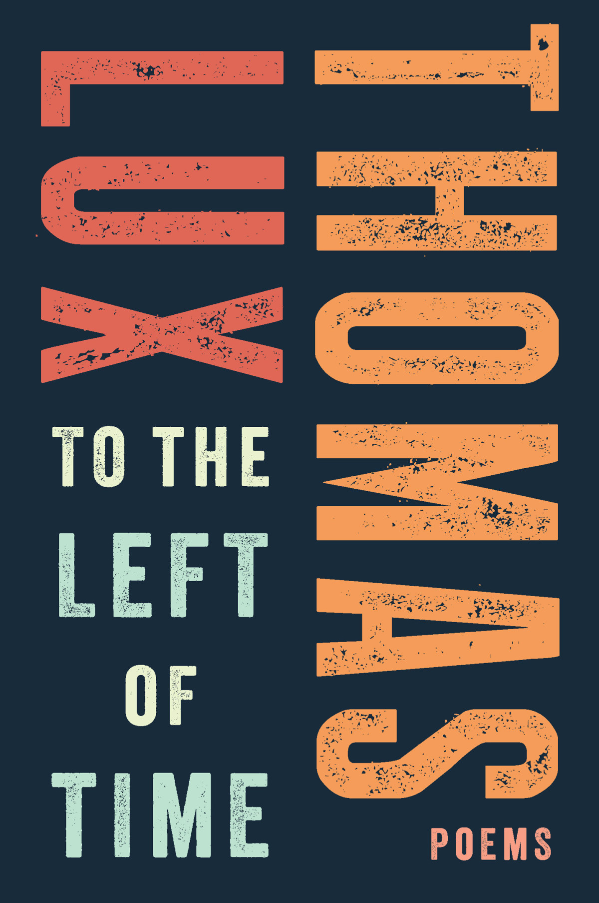 To The Left Of Time Poems Lux Thomas