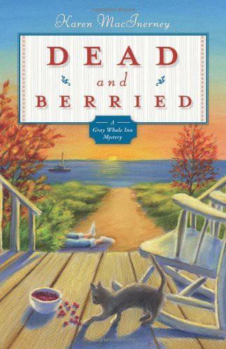 Dead And Berried Gray Whale Inn Mystery 2 1st Edition Karen Macinerney