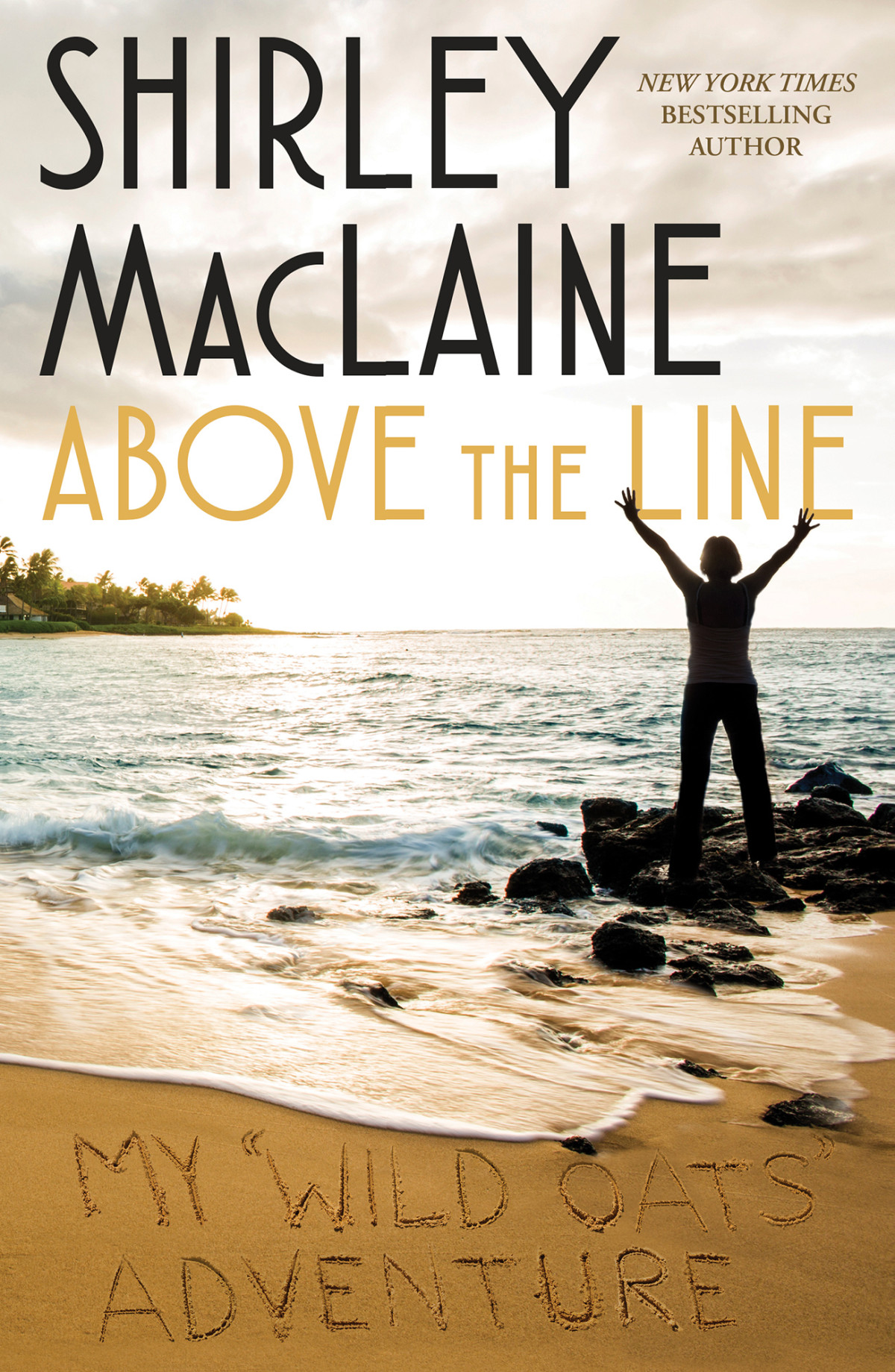 Above The Line My Wild Oats Adventure Maclaine Shirley