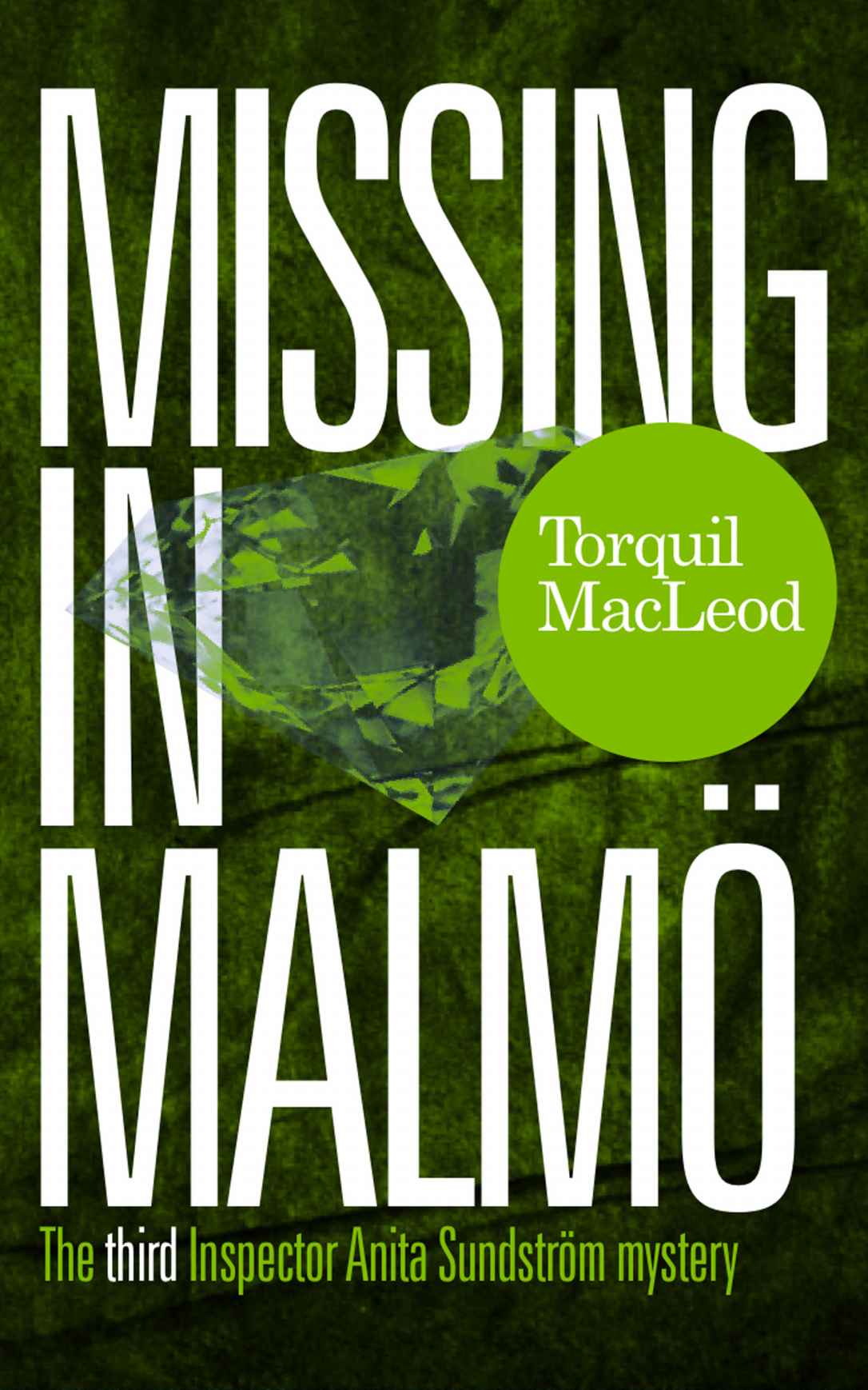 Missing In Malm The Third Inspector Anita Sundstrm Mystery Macleod Torquil