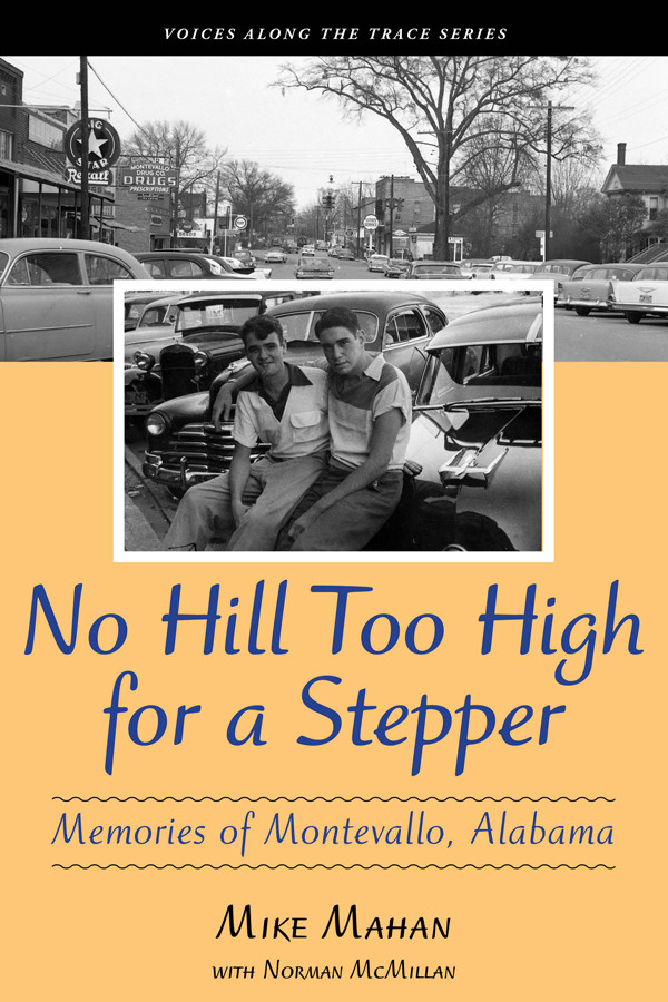 No Hill Too High For A Stepper Memories Of Montevallo Alabama Mahan Mike