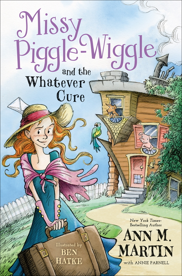 Missy Pigglewiggle And The Whatever Cure Martin Ann M Parnell Annie