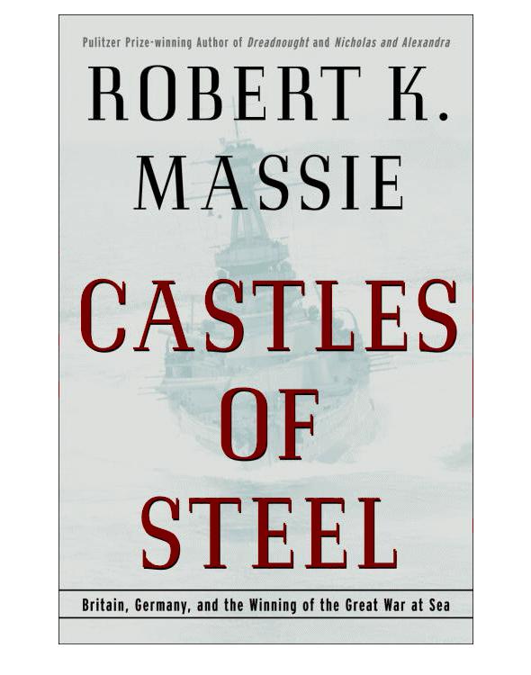 Castles Of Steel Robert K Massie