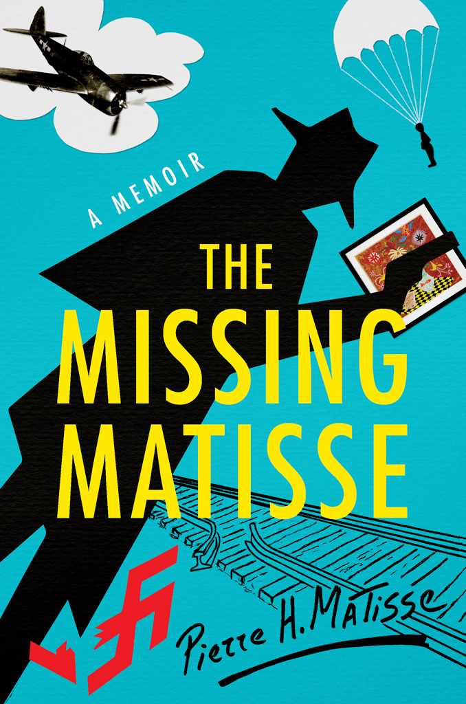 The Missing Matisse A Memoir Matisse Pierre H