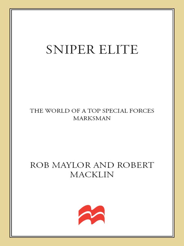 Sniper Elite The World Of A Top Special Forces Marksman Maylor Rob