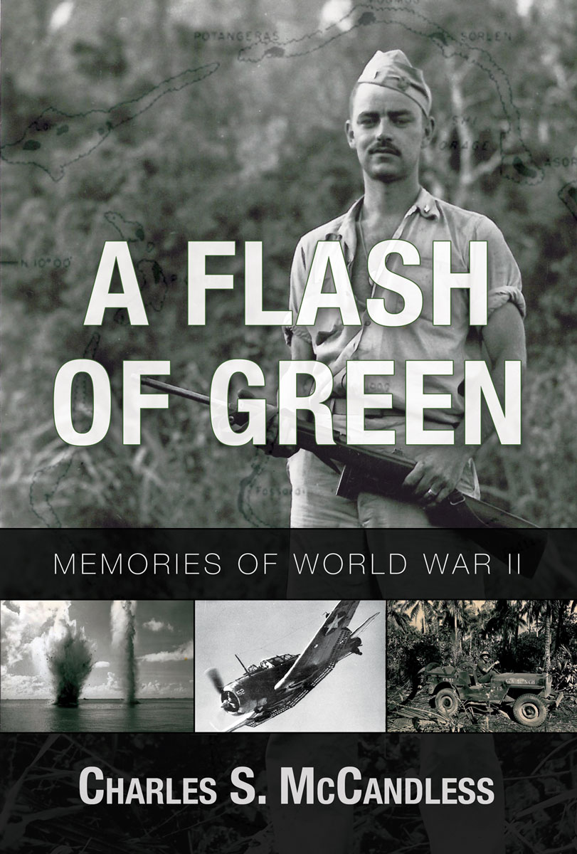 A Flash Of Green Memories Of Wwii Mccandless Charles S