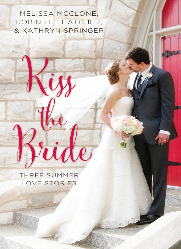 Kiss The Bride Picture Perfect Love I Hope You Dance Love On A Deadline A Year Of Weddings Mcclone Melissa Hatcher Robin Lee Springer Kathryn