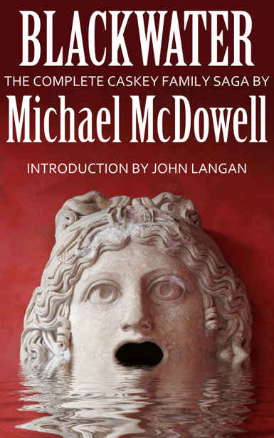 Blackwater The Complete Caskey Family Saga The Flood Levee House War Fortune Rain Michael Mcdowell