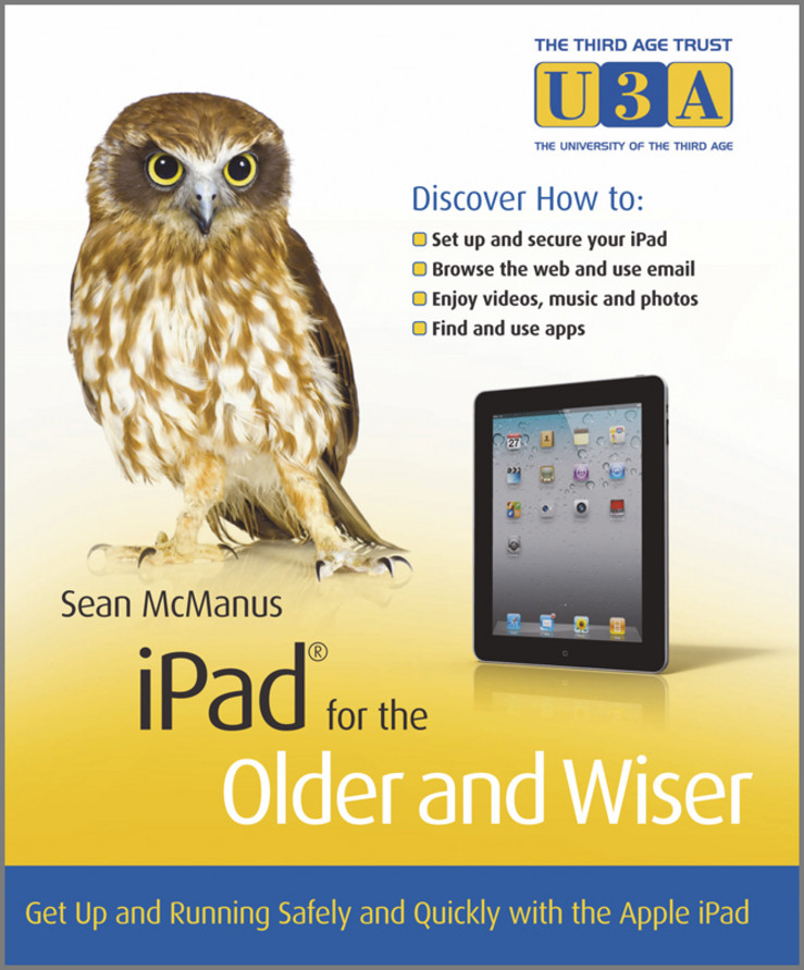 Ipad For The Older And Wiser Get Up And Running With Apple Ipad2 And The New Ipad Mcmanus Sean