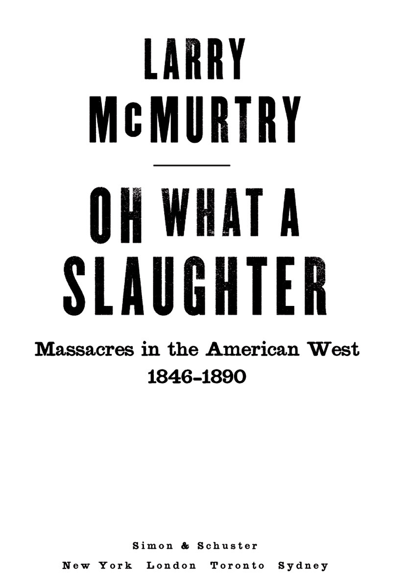Oh What A Slaughter Massacres In The American West 18461890 Mcmurtry Larry