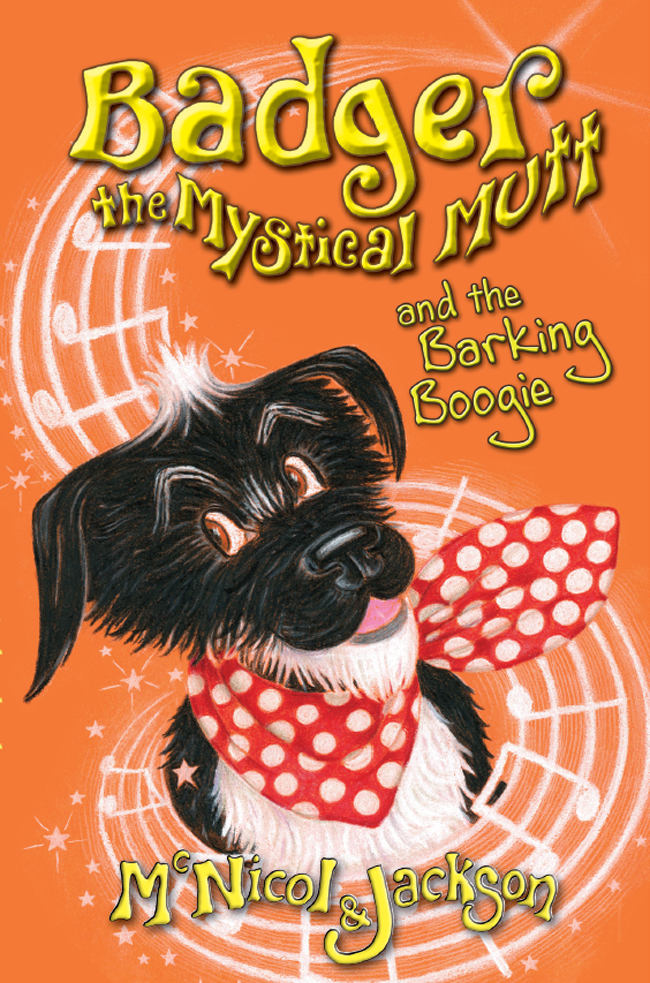 Badger The Mystical Mutt And The Barking Boogie Mcnicol Lyn Jackson Laura Cameron