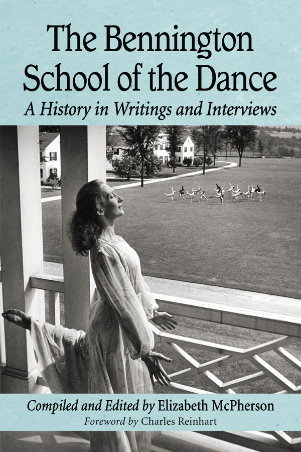 The Bennington School Of The Dance A History In Writings And Interviews Mcpherson