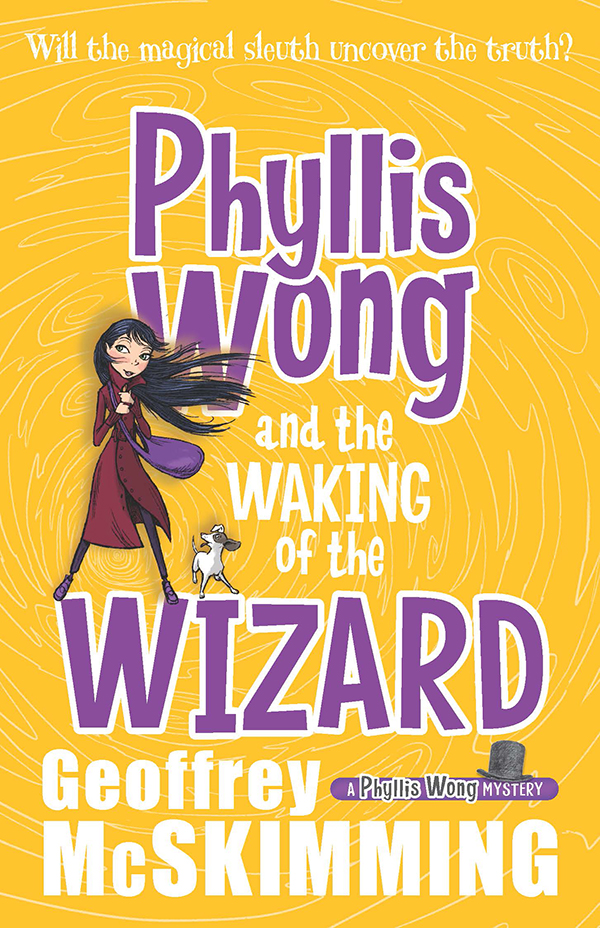 Phyllis Wong And The Waking Of The Wizard Geoffrey Mcskimming