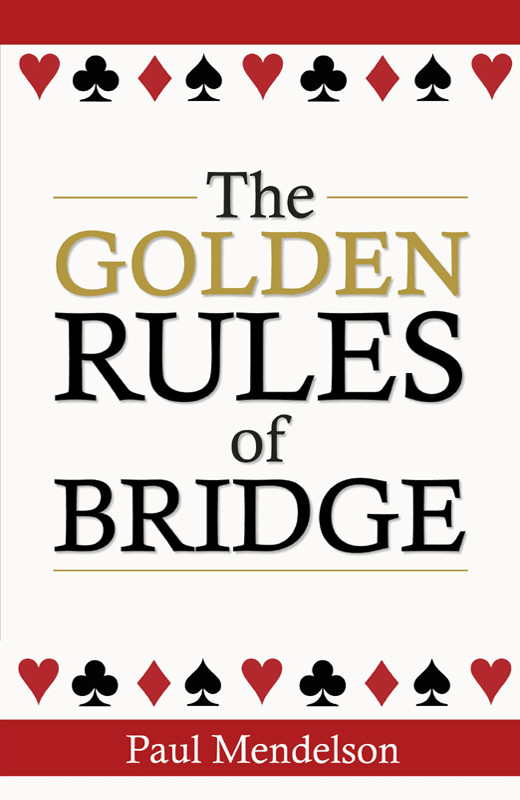 The Golden Rules Of Bridge Paul Mendelson