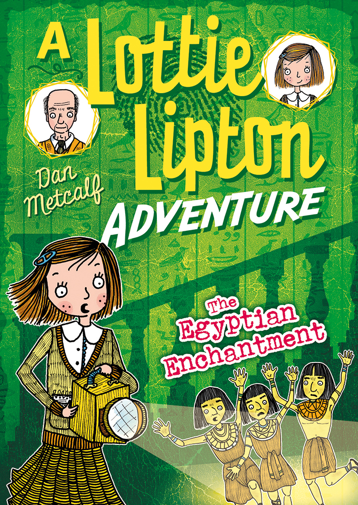 The Egyptian Enchantment The Lottie Lipton Adventures 1st Edition Metcalf Dan