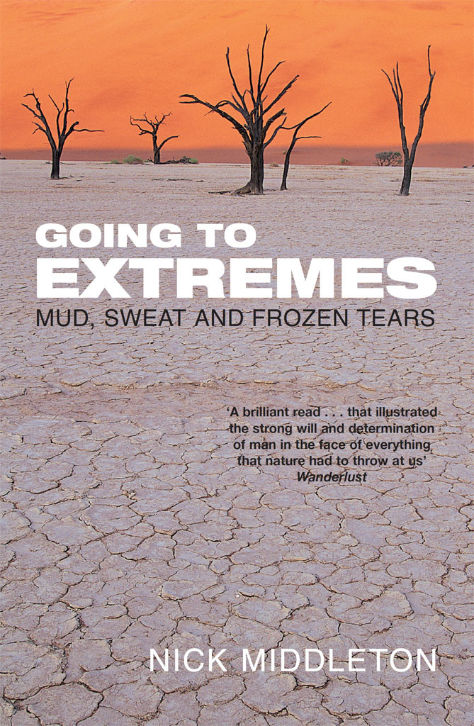 Going To Extremes Mud Sweat And Frozen Tears Middleton Nick