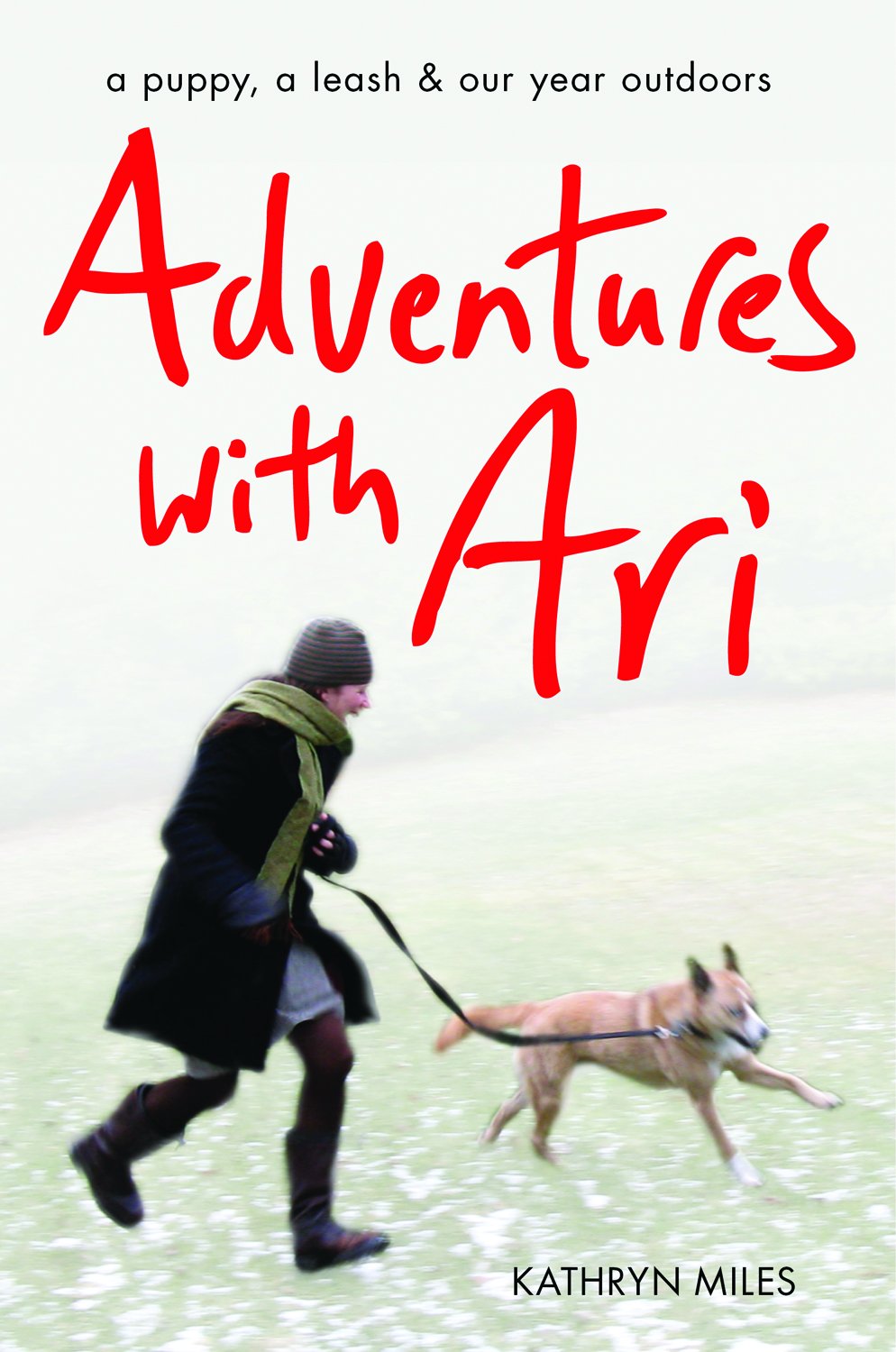 Adventures With Ari A Puppy A Leash Our Year Outdoors Miles Kathryn