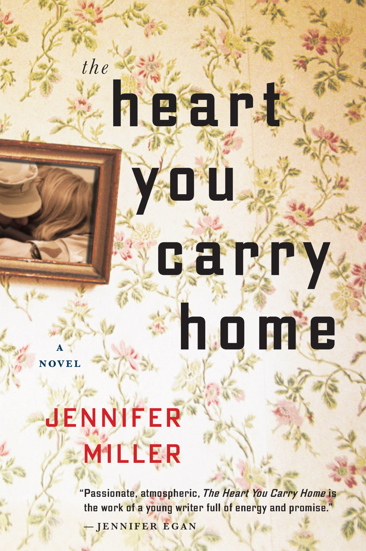 The Heart You Carry Home Miller Jennifer