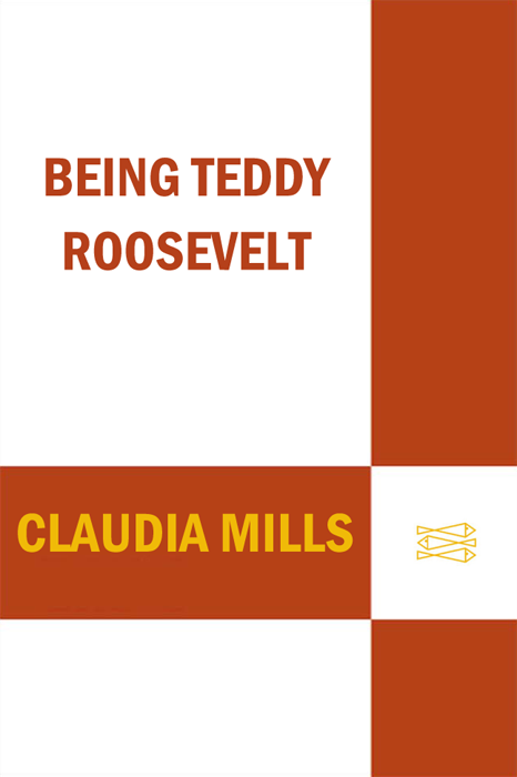 Being Teddy Roosevelt Claudia Mills