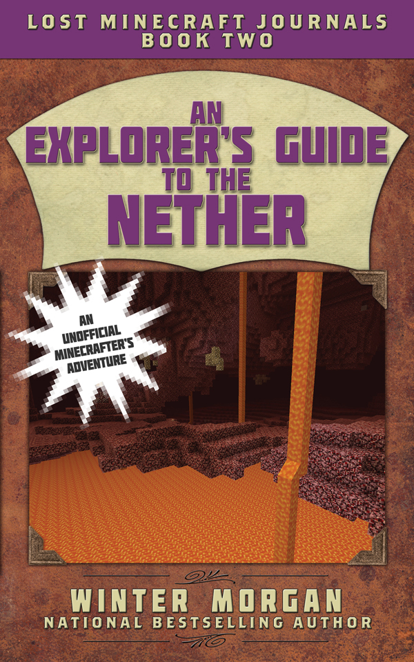 An Explorers Guide To The Nether Morgan Winter