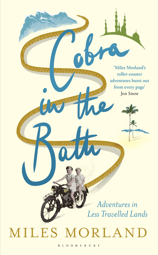 Cobra In The Bath Adventures In Less Travelled Lands Morland Miles