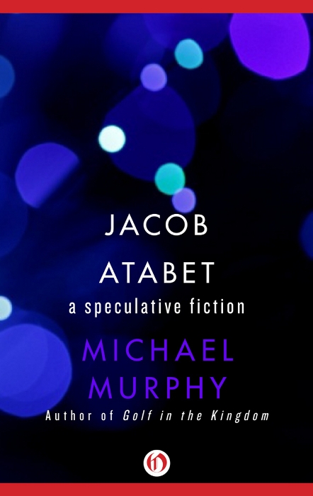 Jacob Atabet A Speculative Fiction Murphy Michael