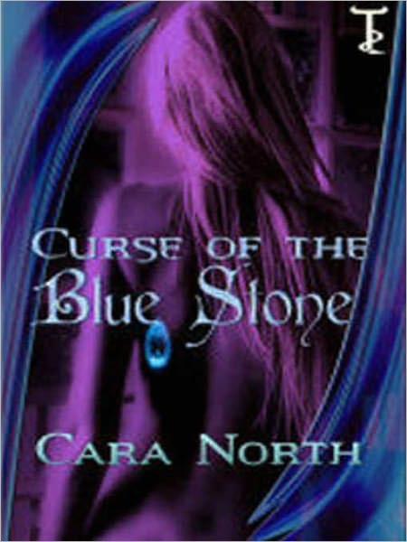 Curse Of The Blue Stone North Cara