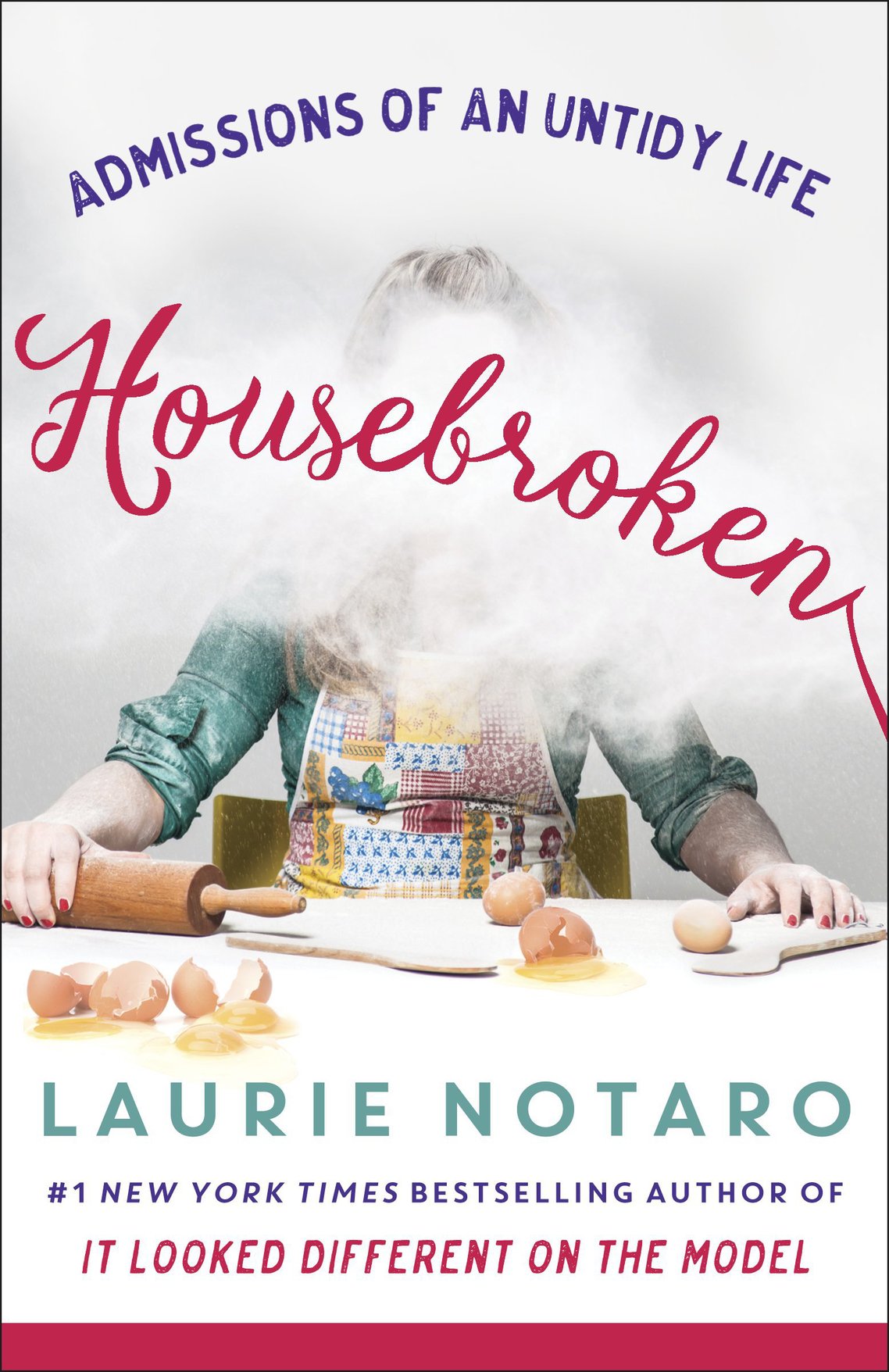 Housebroken Admissions Of An Untidy Life Notaro Laurie