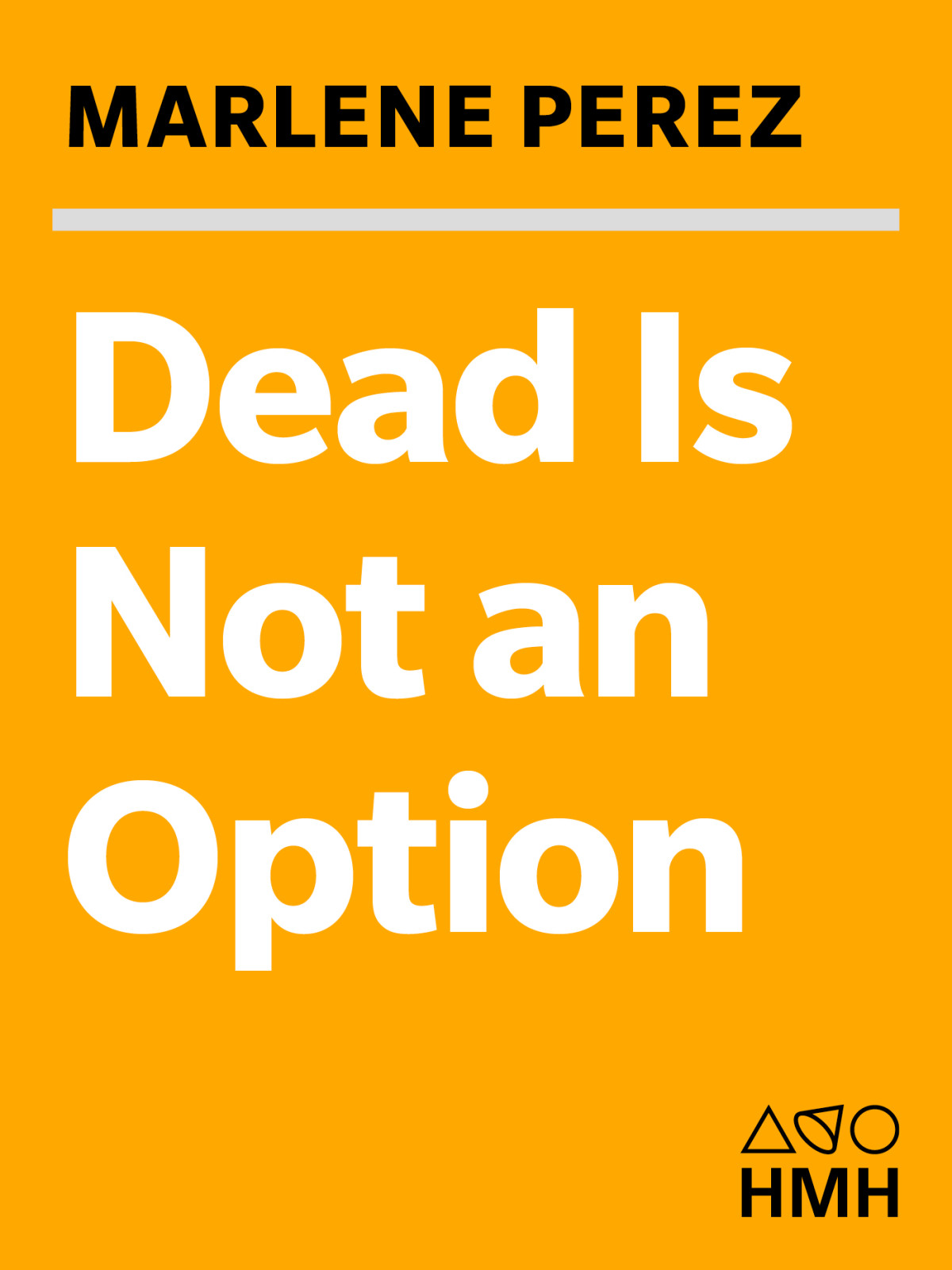 Dead Is Not An Option Perez Marlene Schmudlach