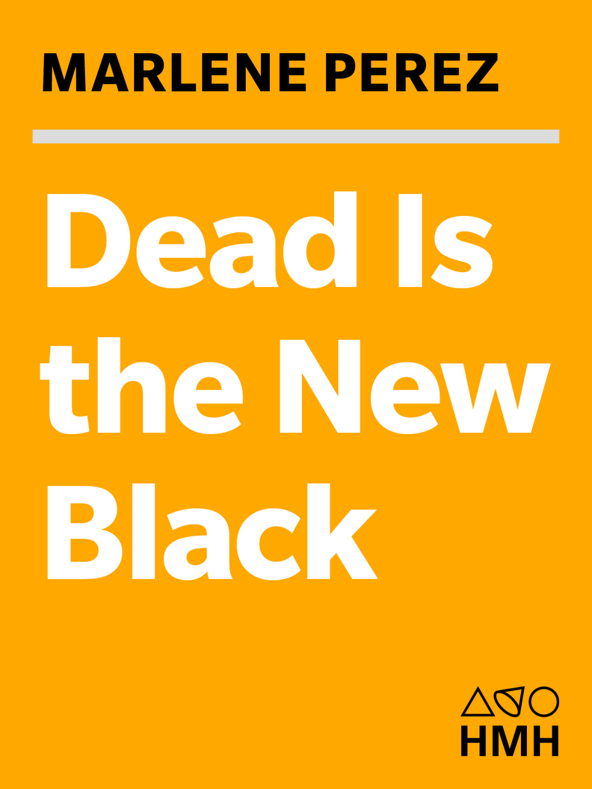 Dead Is The New Black Perez Marlene Schmudlach