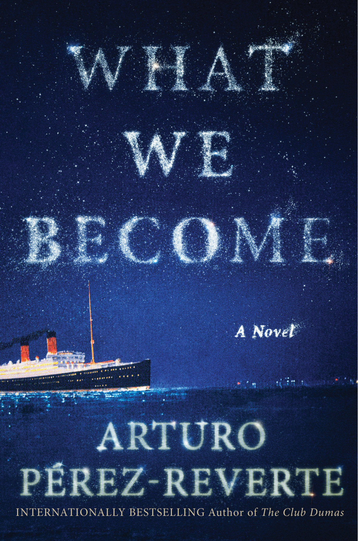 What We Become A Novel Arturo Perezreverte
