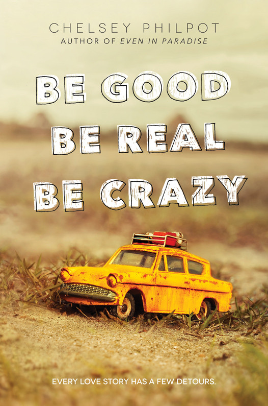 Be Good Be Real Be Crazy Philpot Chelsey