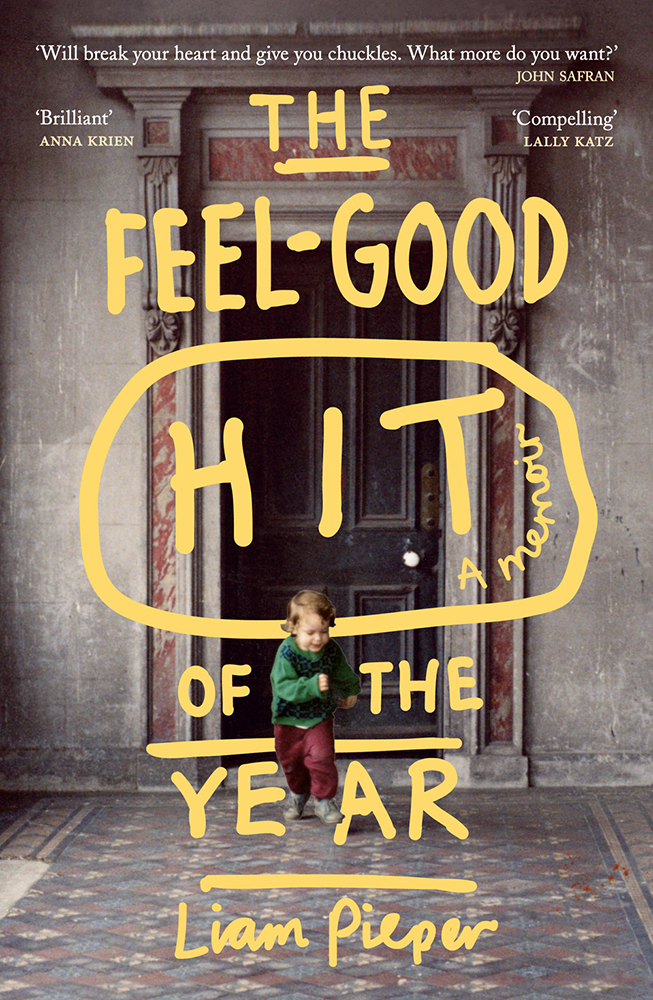 The Feelgood Hit Of The Year A Memoir Pieper Liam