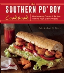 The Southern Po Boy Cookbook Pierre Toddmichael St