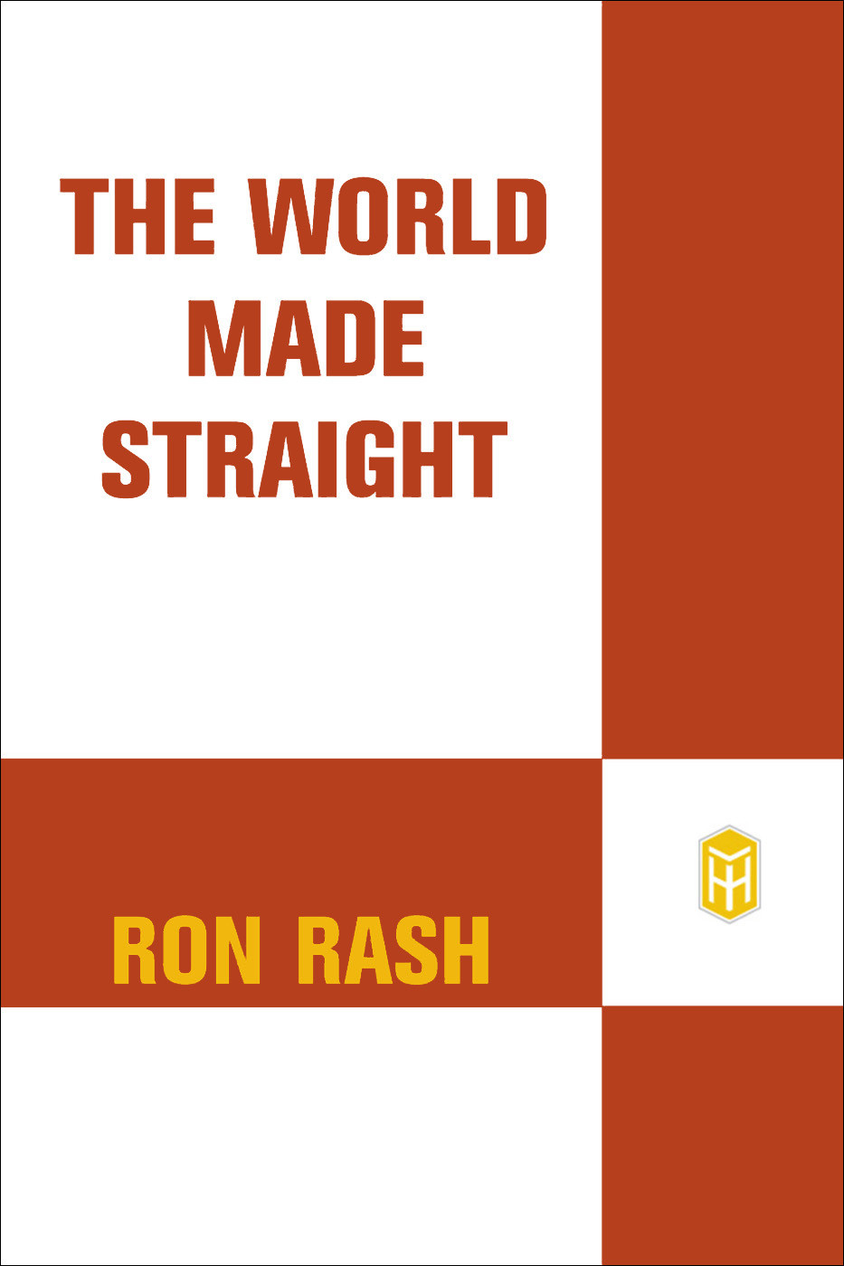 The World Made Straight Ron Rash