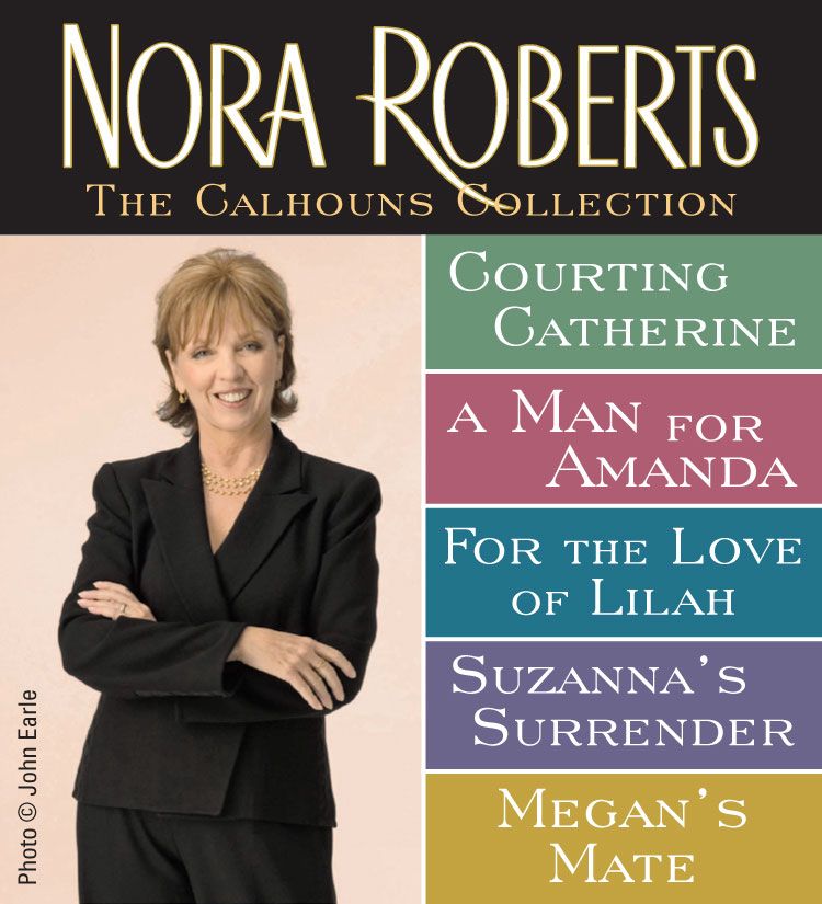 Courting Catherine A Man For Amanda For The Love Of Lilah Suzannahs Surrender Megans Mate Roberts Nora