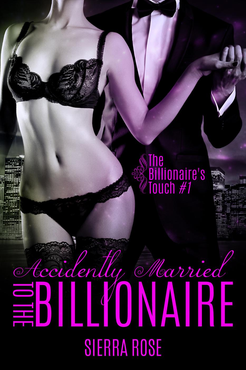 Accidentally Married To The Billionaire Rose Sierra
