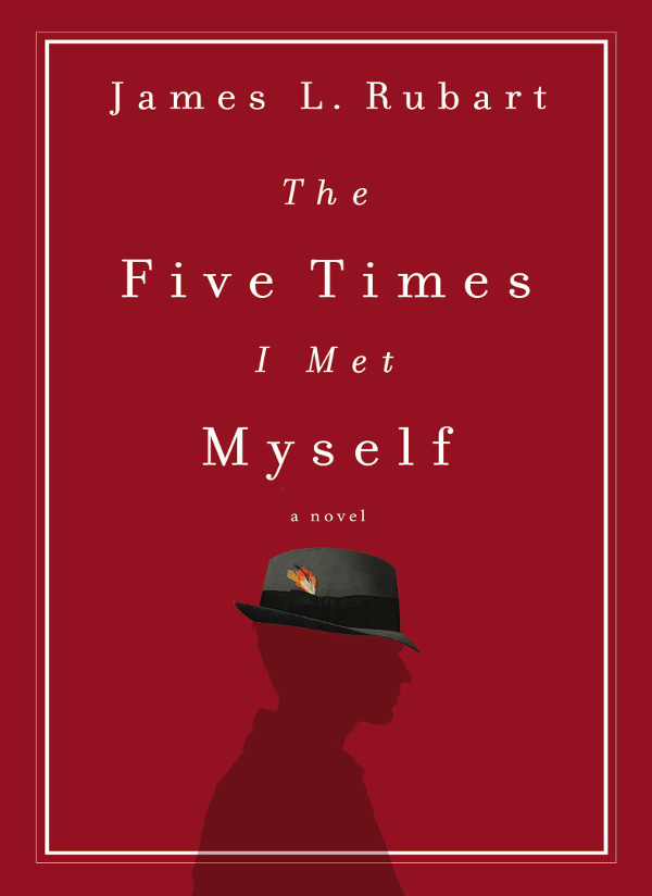 The Five Times I Met Myself Rubart James L