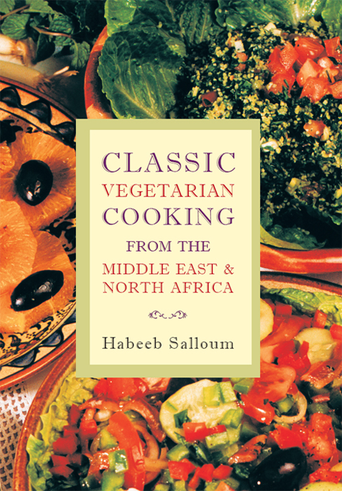 Classic Vegetarian Cooking From The Middle East And North Africa Habeeb Salloum