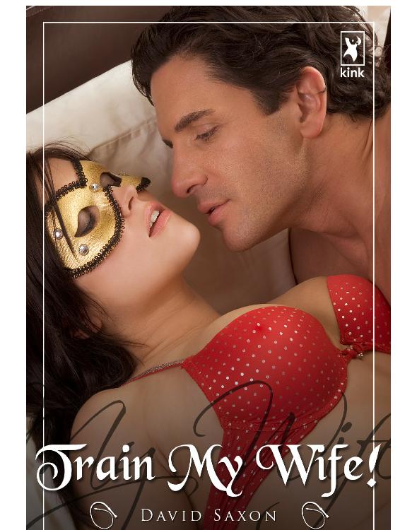 Train My Wife Saxon David